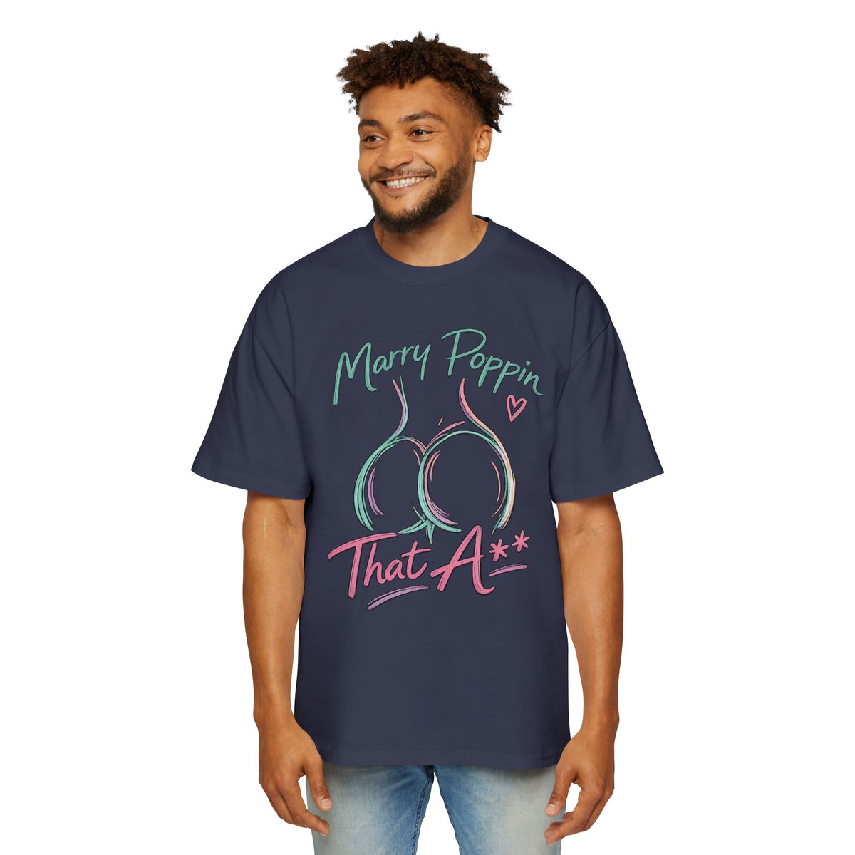 Graphic Tee — "Marry Poppin' That A**" Funny Novelty T-Shirt