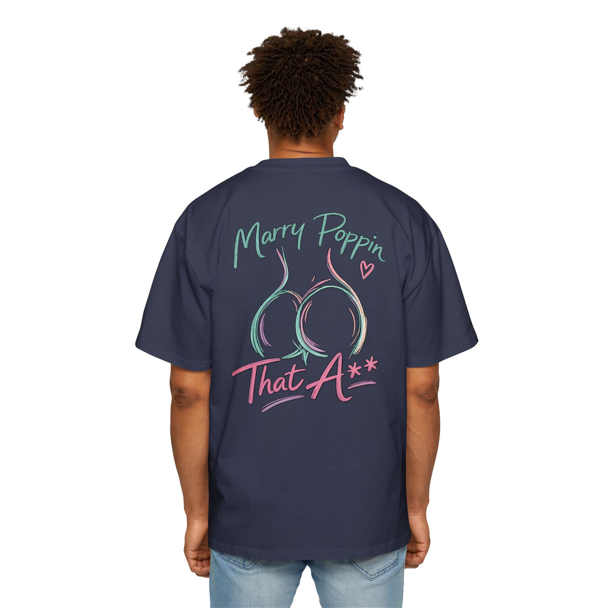 Graphic Tee — "Marry Poppin' That A**" Funny Novelty T-Shirt