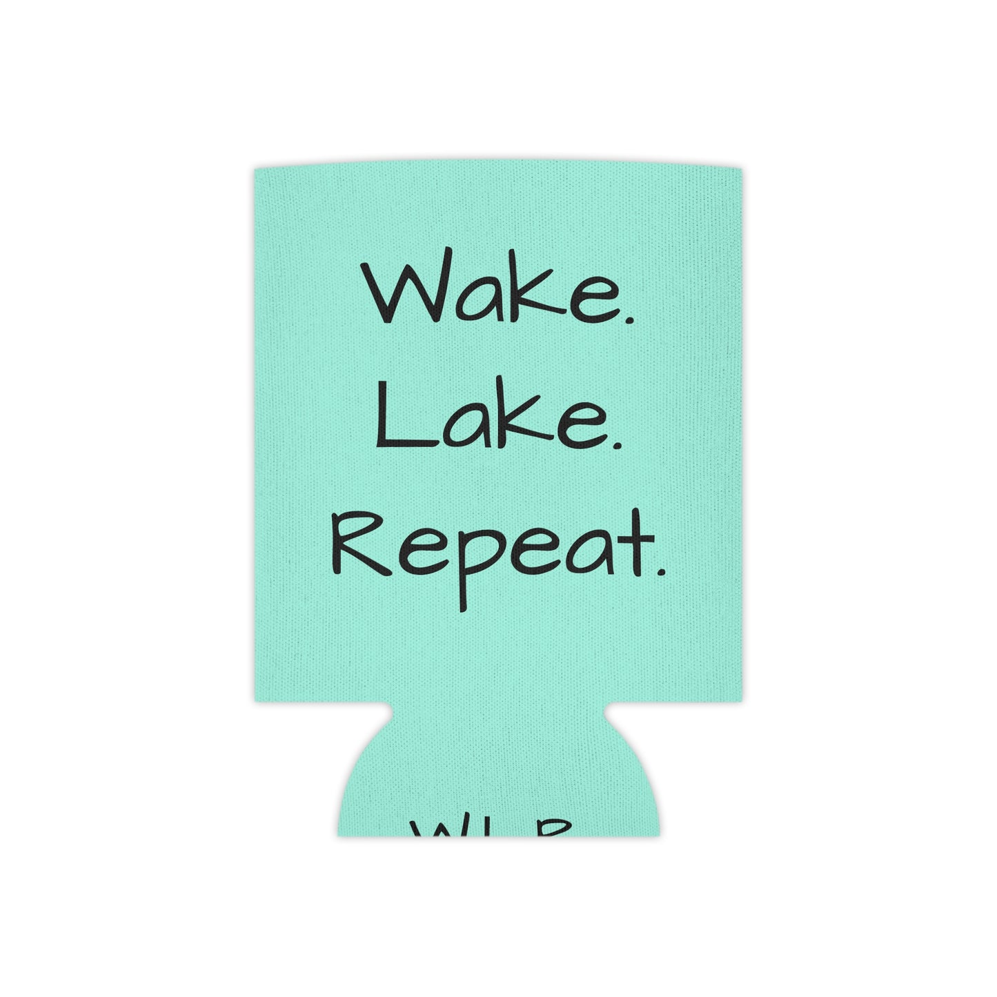 Wake. Lake. Repeat. - Can Cooler