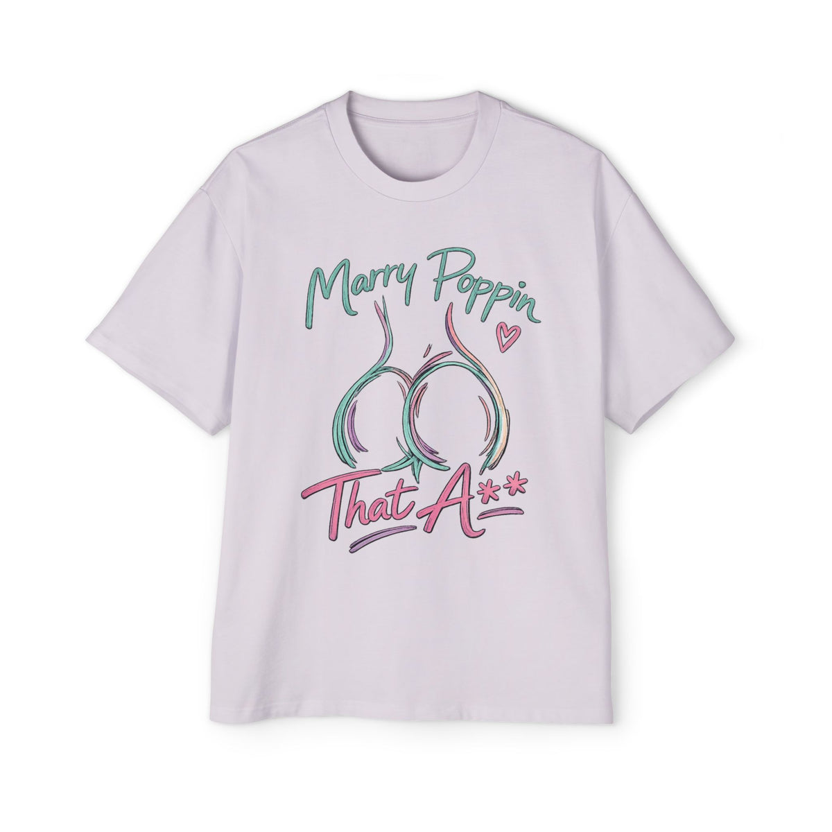 Graphic Tee — "Marry Poppin' That A**" Funny Novelty T-Shirt