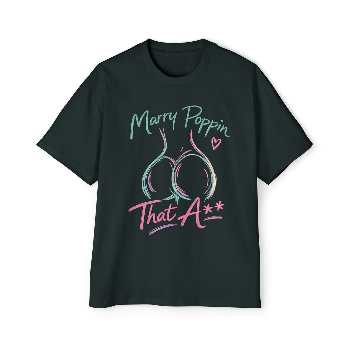Graphic Tee — "Marry Poppin' That A**" Funny Novelty T-Shirt