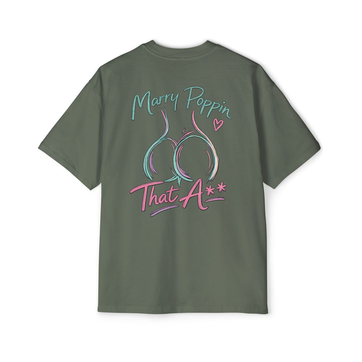 Graphic Tee — "Marry Poppin' That A**" Funny Novelty T-Shirt