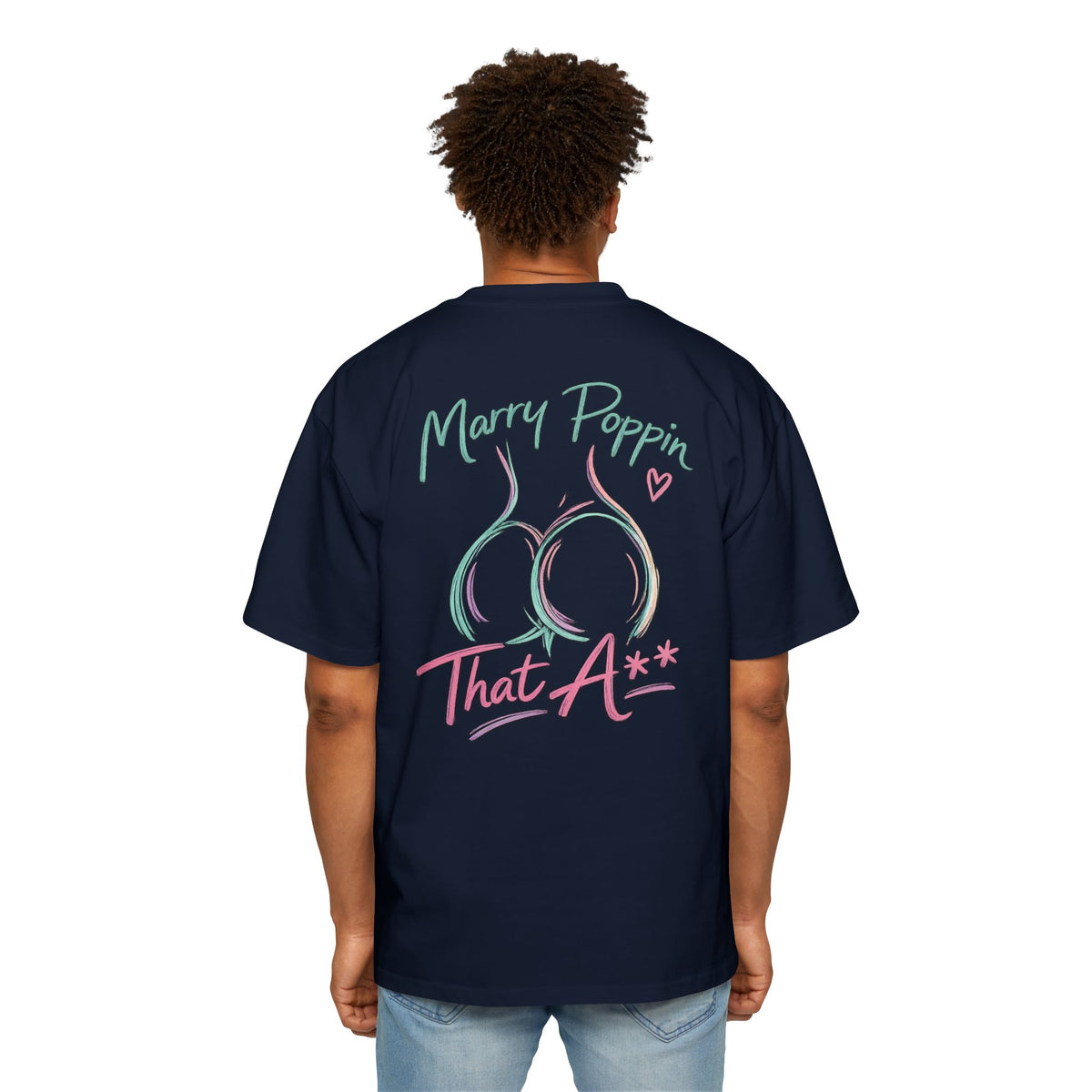 Graphic Tee — "Marry Poppin' That A**" Funny Novelty T-Shirt