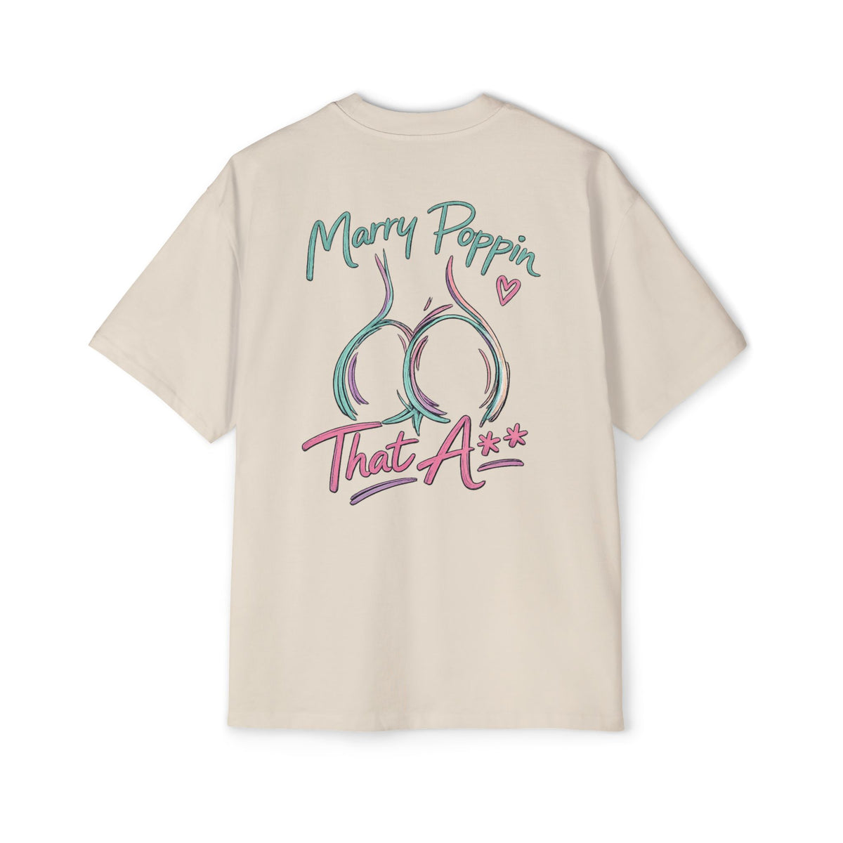Graphic Tee — "Marry Poppin' That A**" Funny Novelty T-Shirt