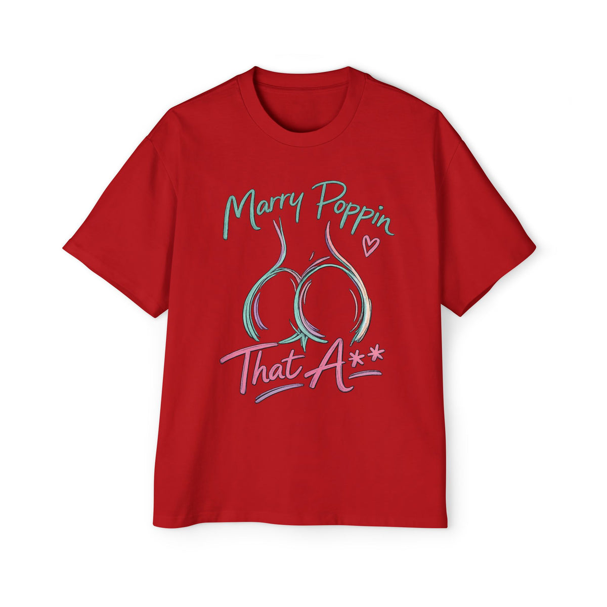 Graphic Tee — "Marry Poppin' That A**" Funny Novelty T-Shirt