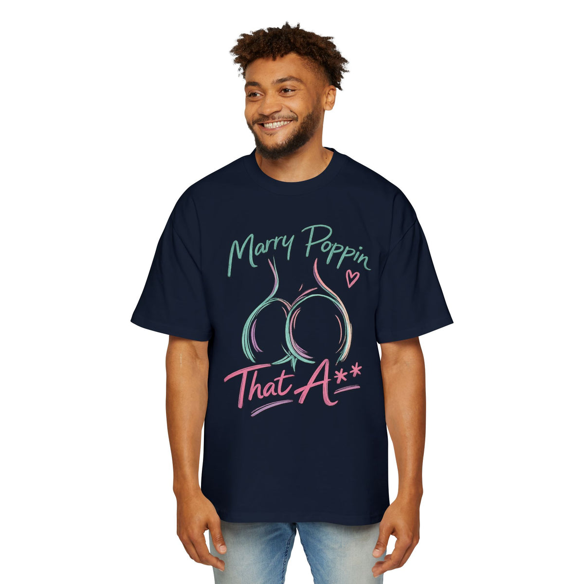 Graphic Tee — "Marry Poppin' That A**" Funny Novelty T-Shirt