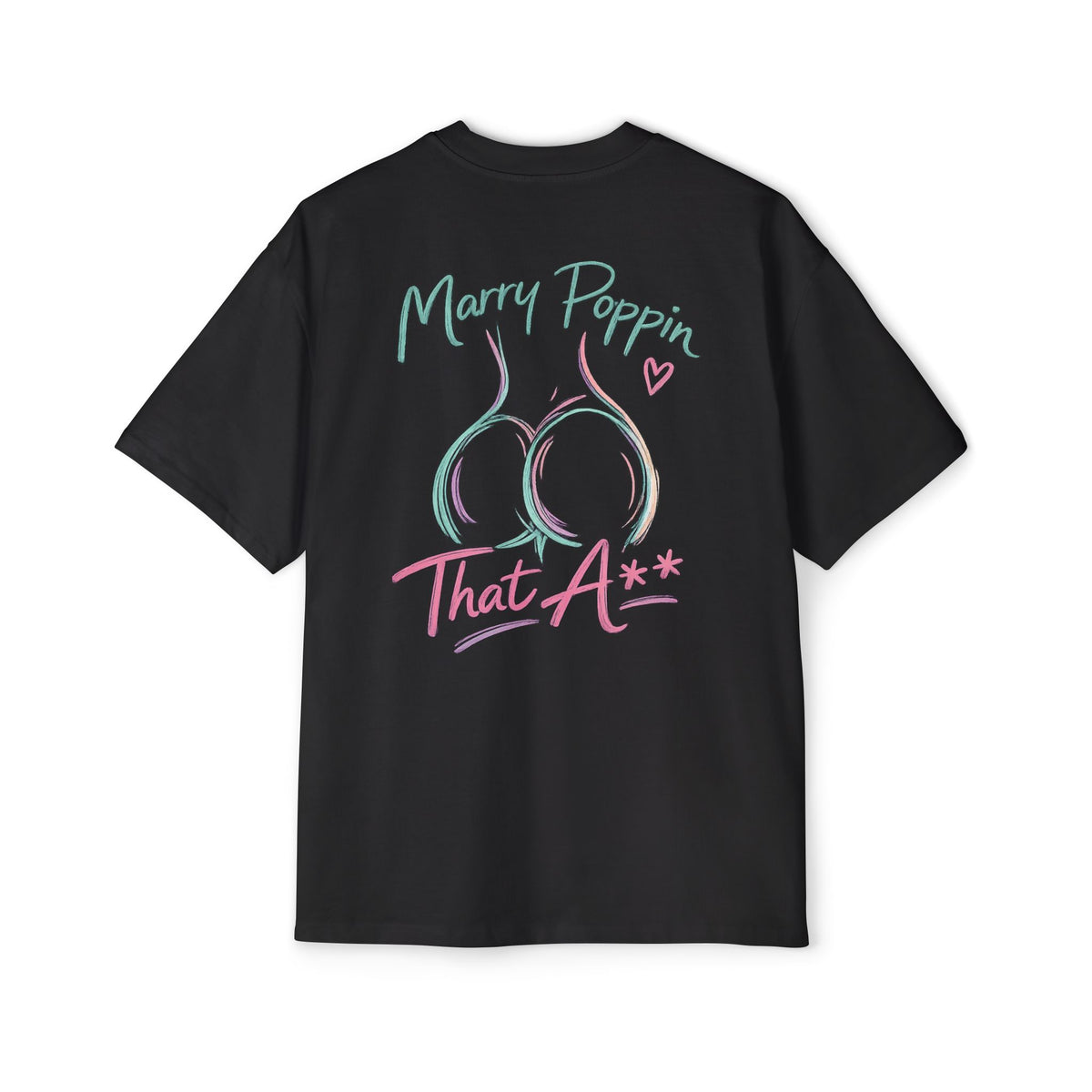 Graphic Tee — "Marry Poppin' That A**" Funny Novelty T-Shirt