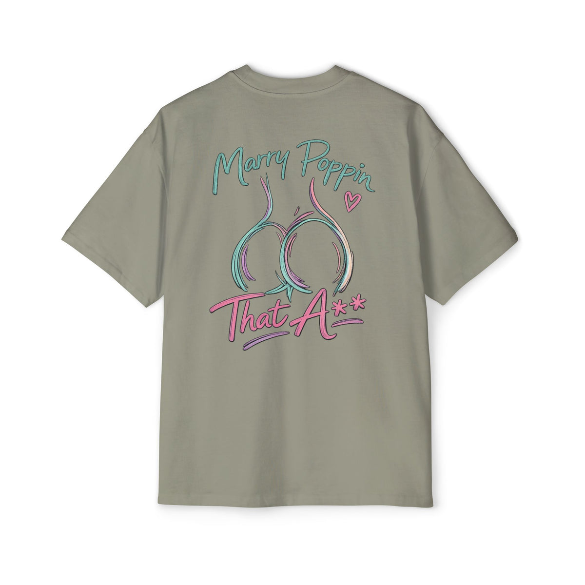 Graphic Tee — "Marry Poppin' That A**" Funny Novelty T-Shirt