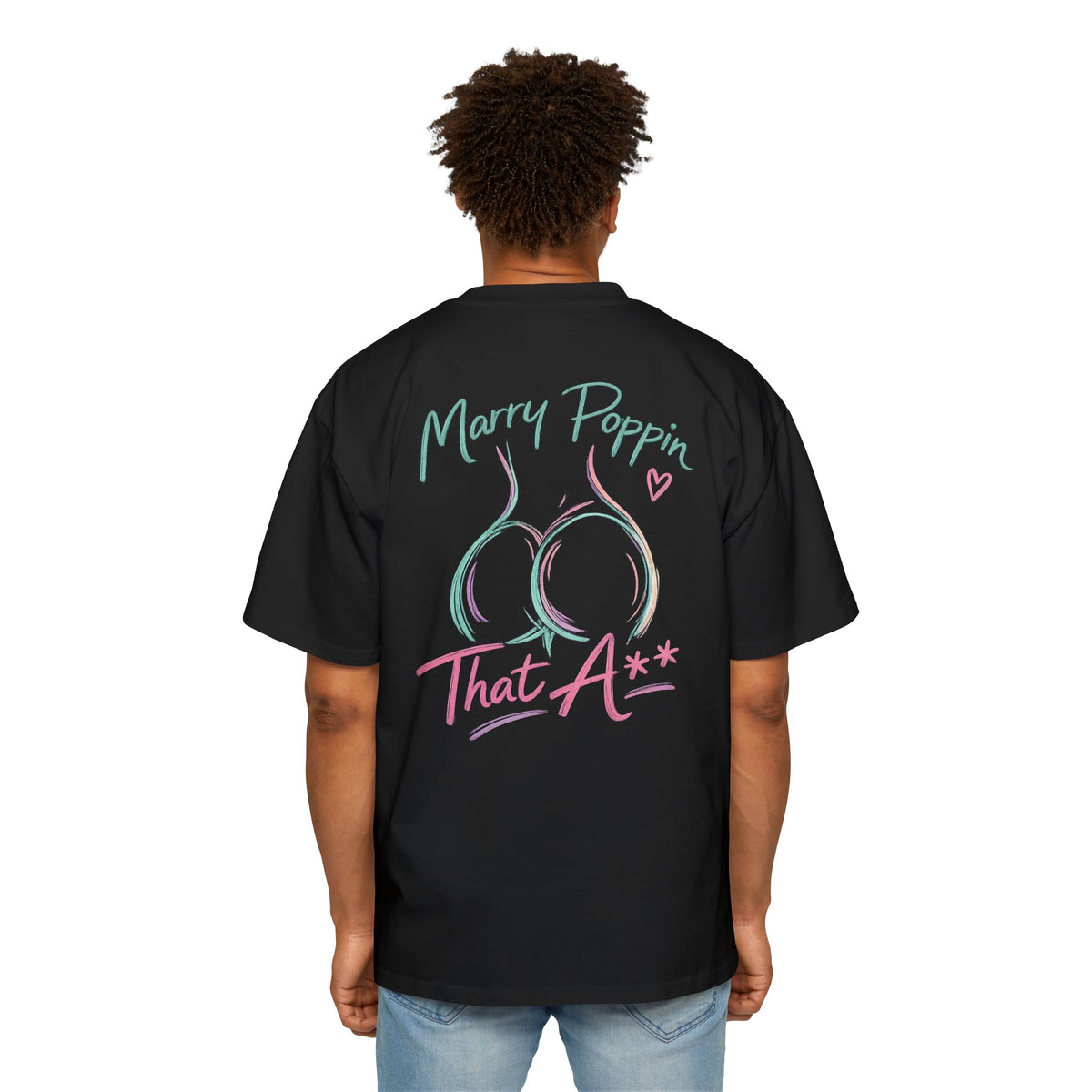 Graphic Tee — "Marry Poppin' That A**" Funny Novelty T-Shirt