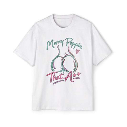 Graphic Tee — "Marry Poppin' That A**" Funny Novelty T-Shirt