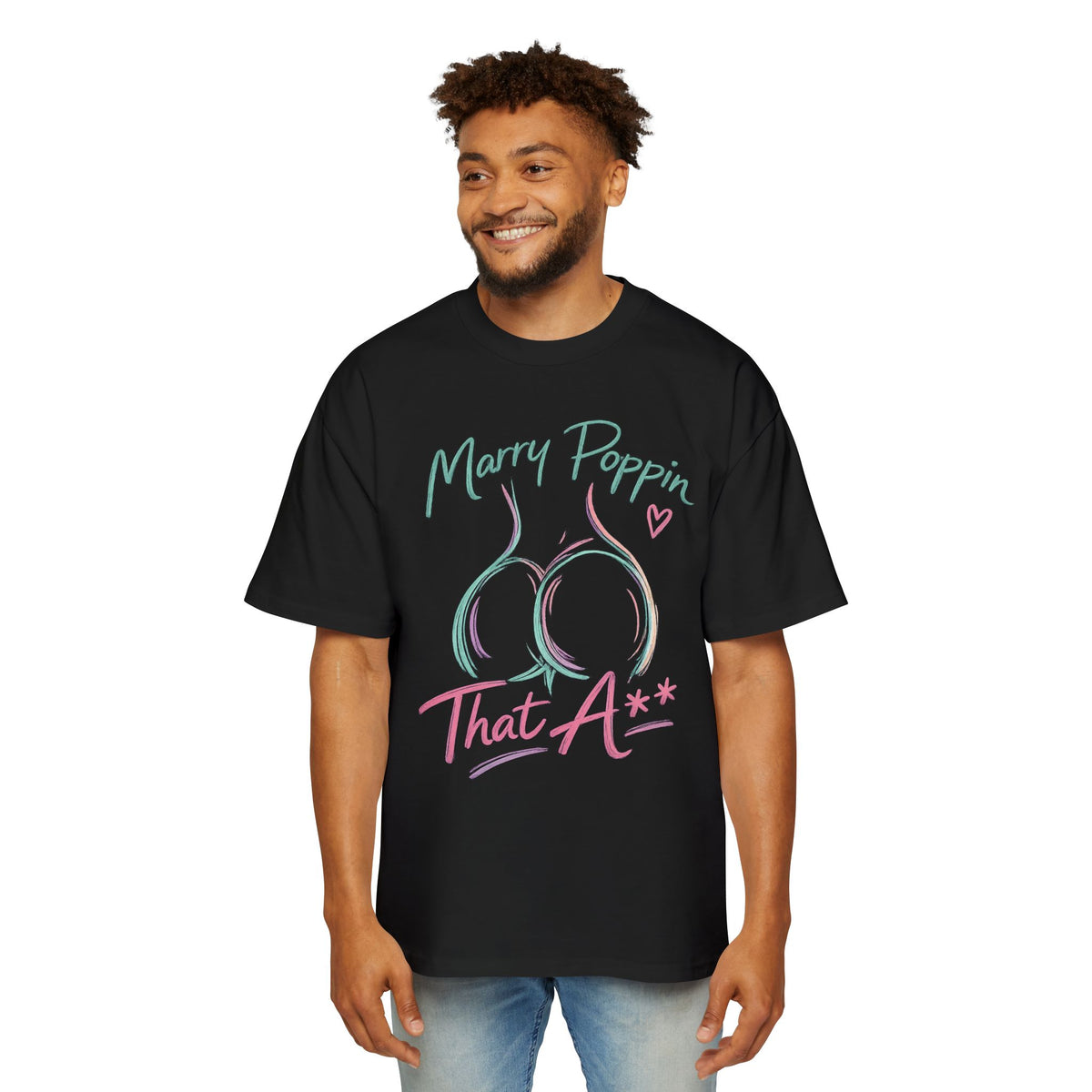 Graphic Tee — "Marry Poppin' That A**" Funny Novelty T-Shirt