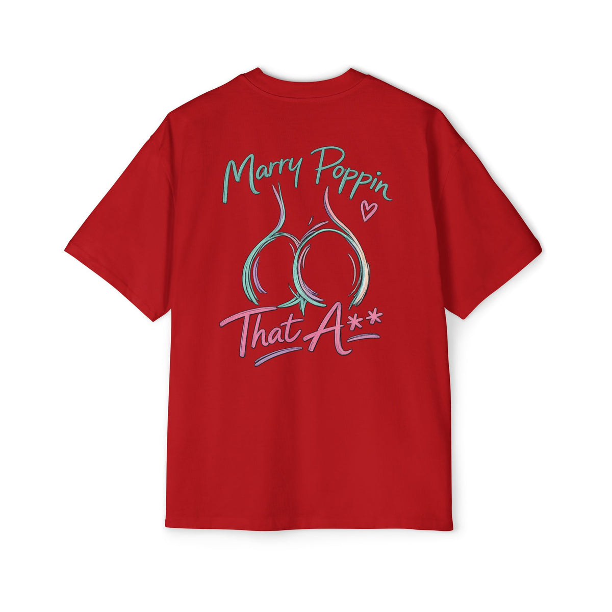 Graphic Tee — "Marry Poppin' That A**" Funny Novelty T-Shirt