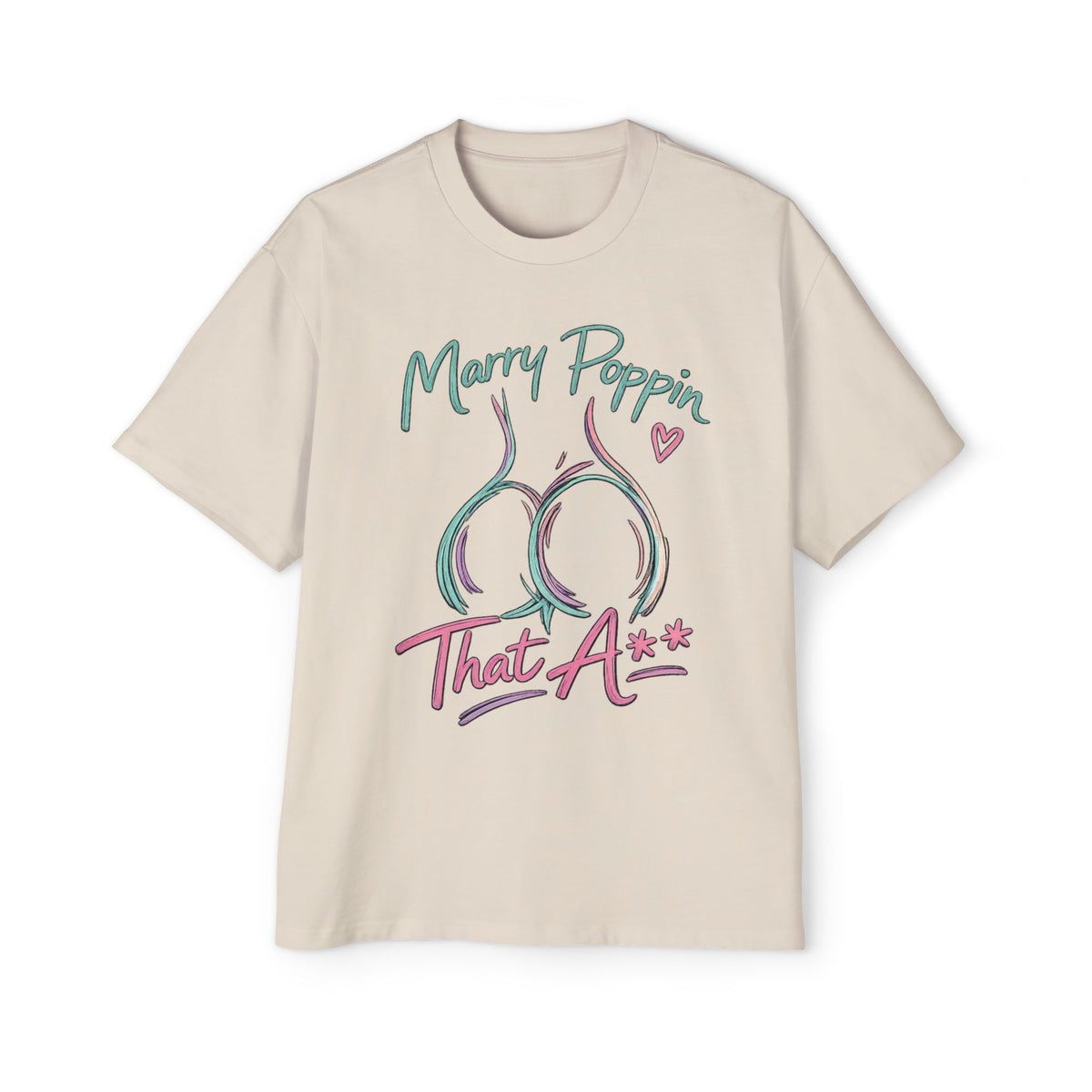 Graphic Tee — "Marry Poppin' That A**" Funny Novelty T-Shirt