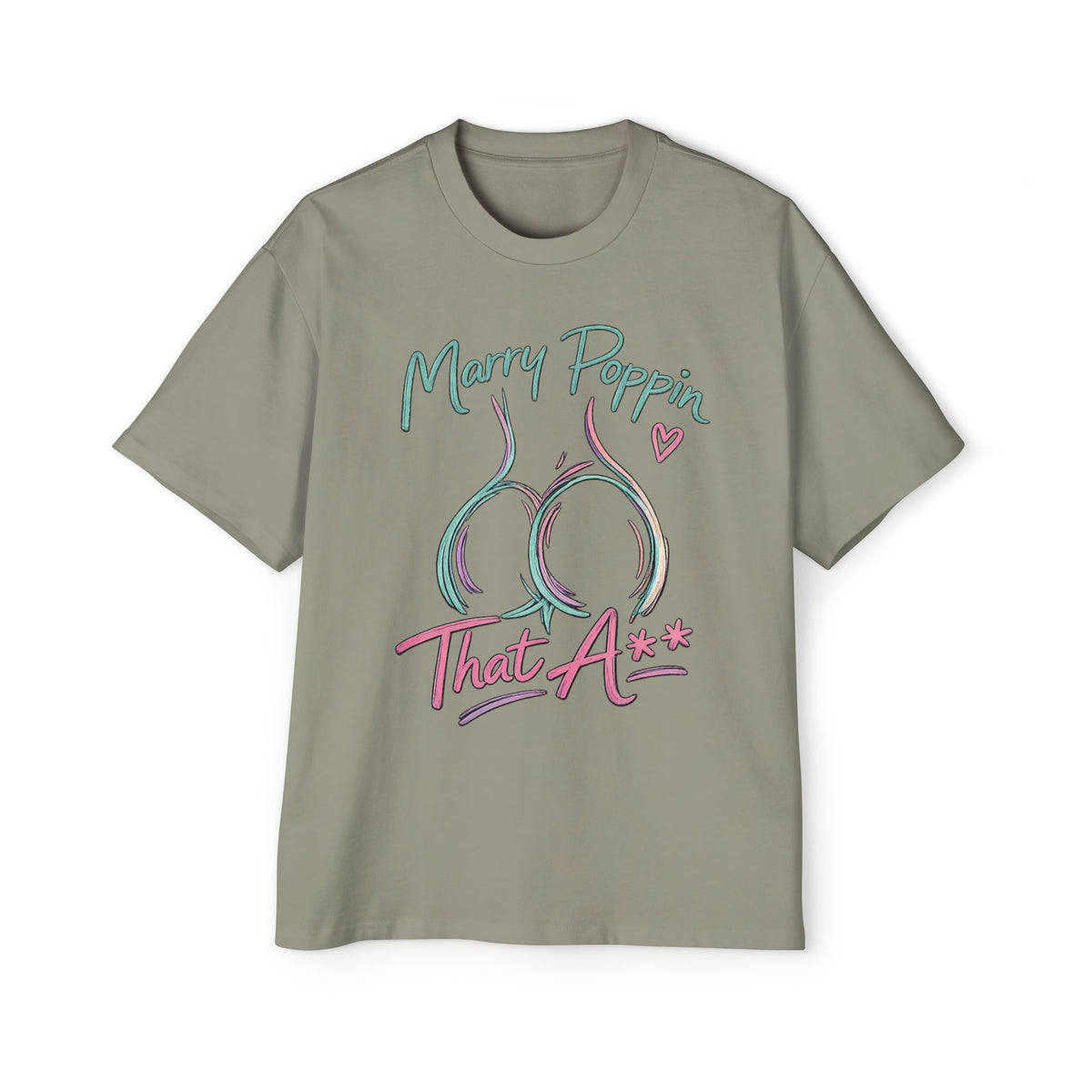 Graphic Tee — "Marry Poppin' That A**" Funny Novelty T-Shirt