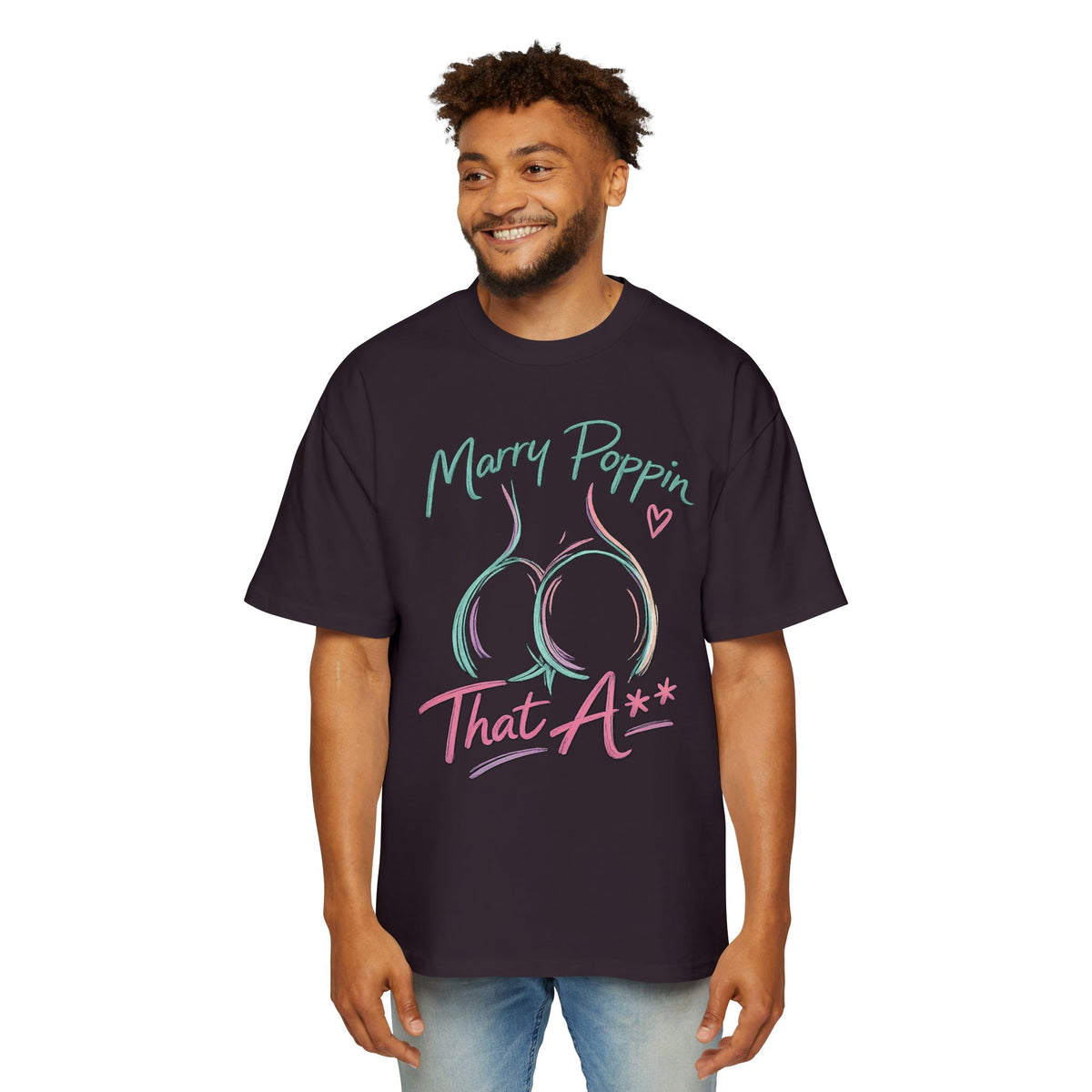 Graphic Tee — "Marry Poppin' That A**" Funny Novelty T-Shirt
