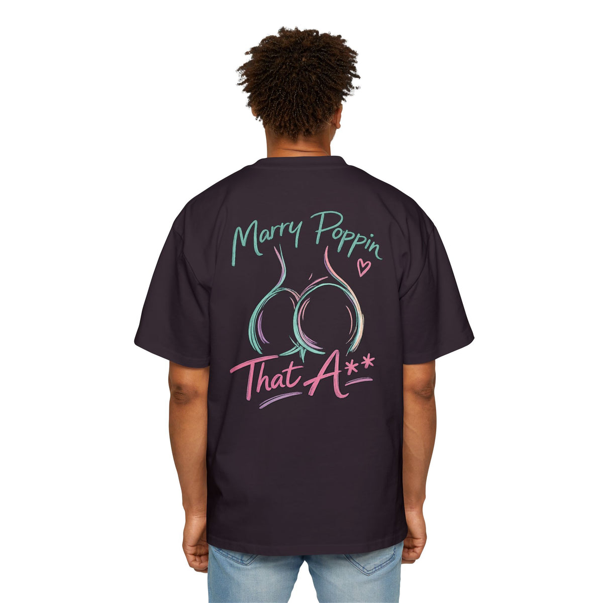 Graphic Tee — "Marry Poppin' That A**" Funny Novelty T-Shirt