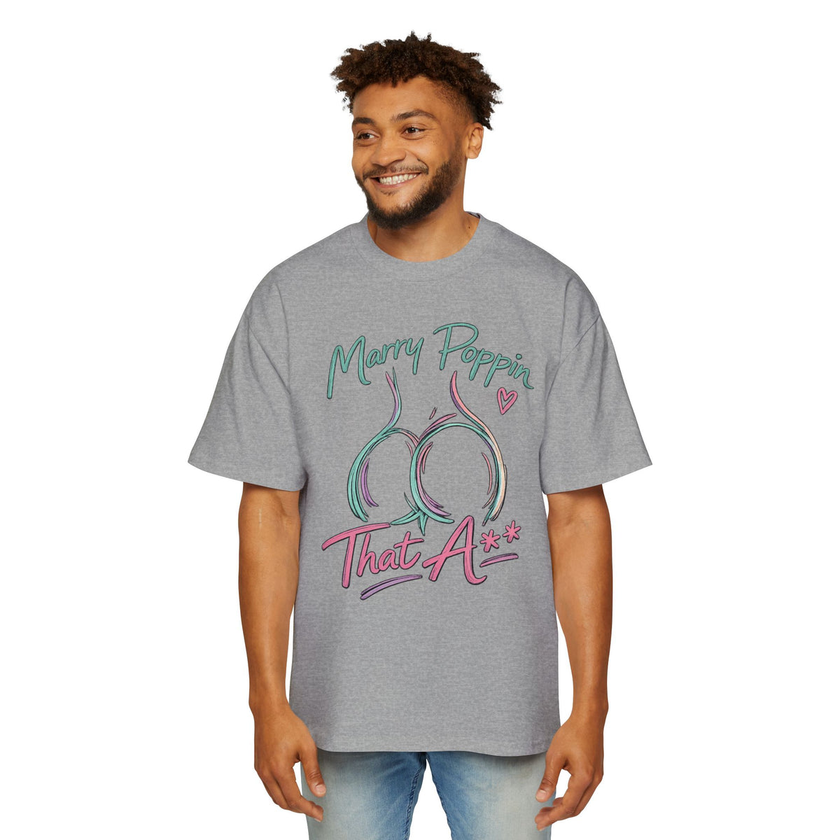 Graphic Tee — "Marry Poppin' That A**" Funny Novelty T-Shirt