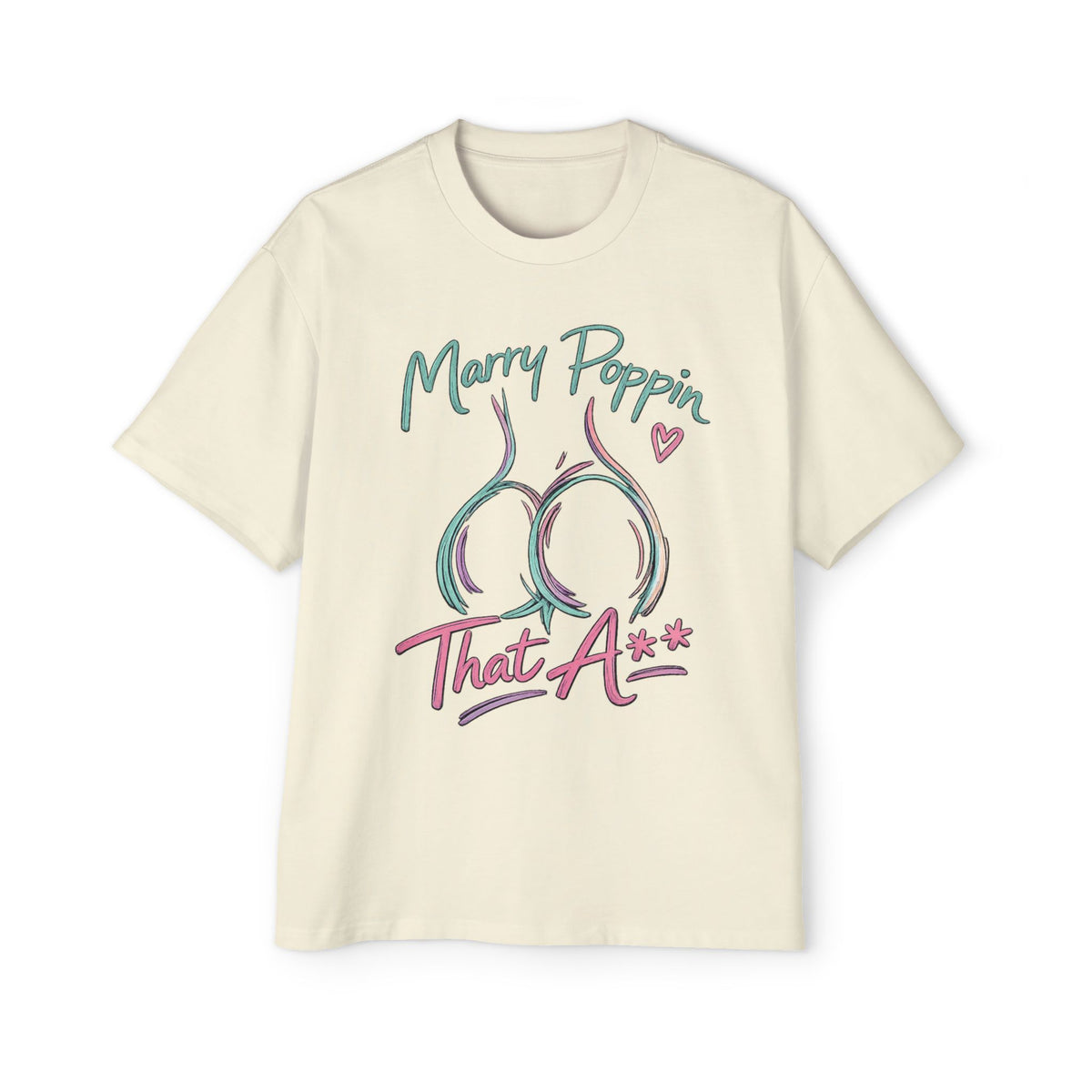 Graphic Tee — "Marry Poppin' That A**" Funny Novelty T-Shirt