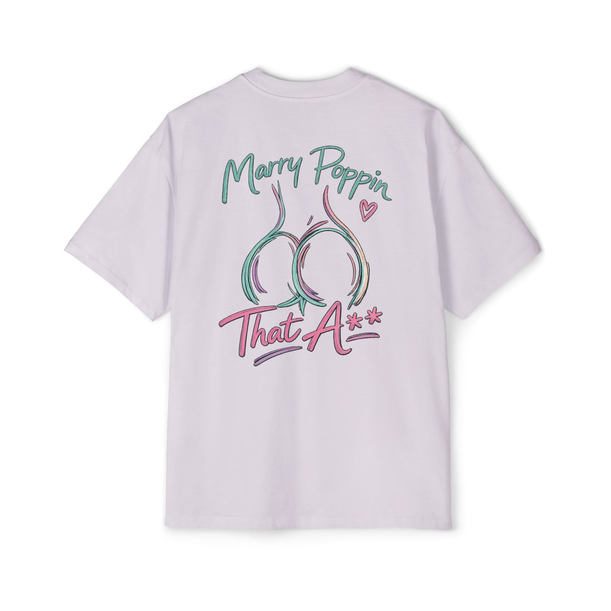 Graphic Tee — "Marry Poppin' That A**" Funny Novelty T-Shirt