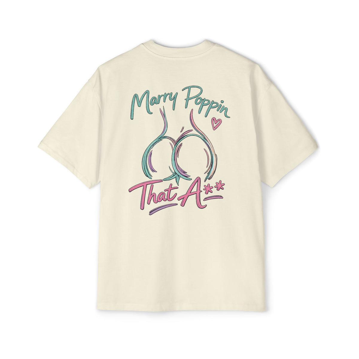 Graphic Tee — "Marry Poppin' That A**" Funny Novelty T-Shirt