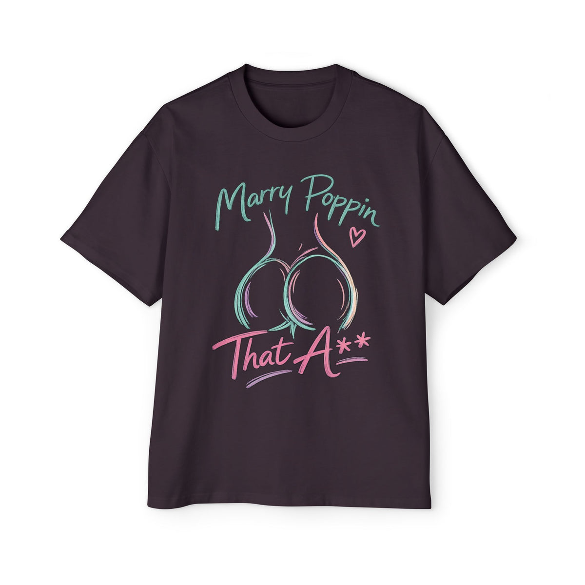 Graphic Tee — "Marry Poppin' That A**" Funny Novelty T-Shirt