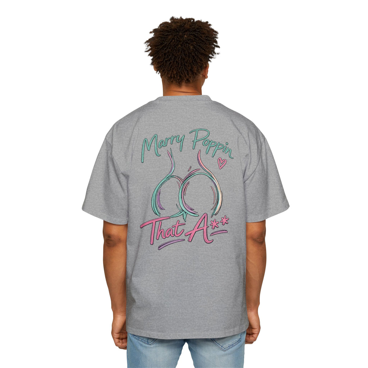 Graphic Tee — "Marry Poppin' That A**" Funny Novelty T-Shirt
